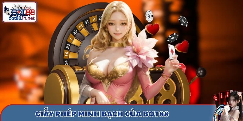 Giấy phép minh bạch của Bot88