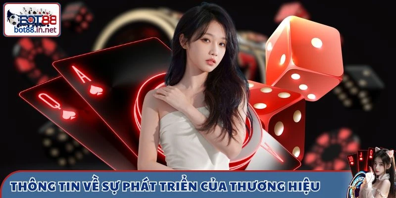 Thông tin về sự phát triển của thương hiệu nhà cái