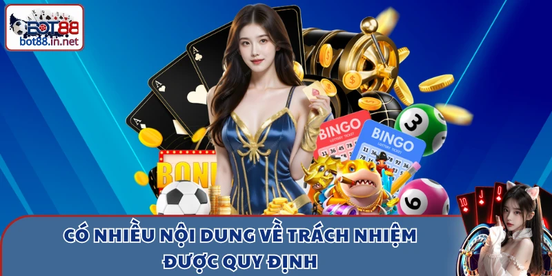 Có nhiều nội dung về trách nhiệm được quy định