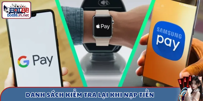 Danh sách kiểm tra lại khi nạp tiền